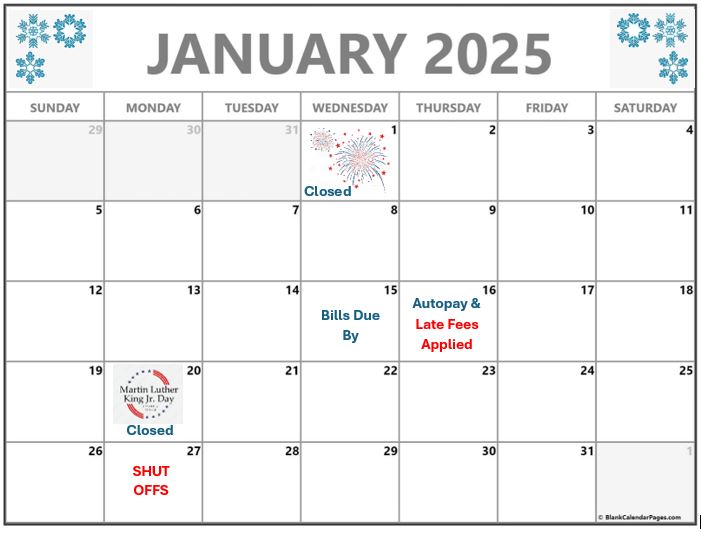 Calendar for January 2025 with dates of when the office will be closed, shut offs, bills due by, autopay and late fees applied. 